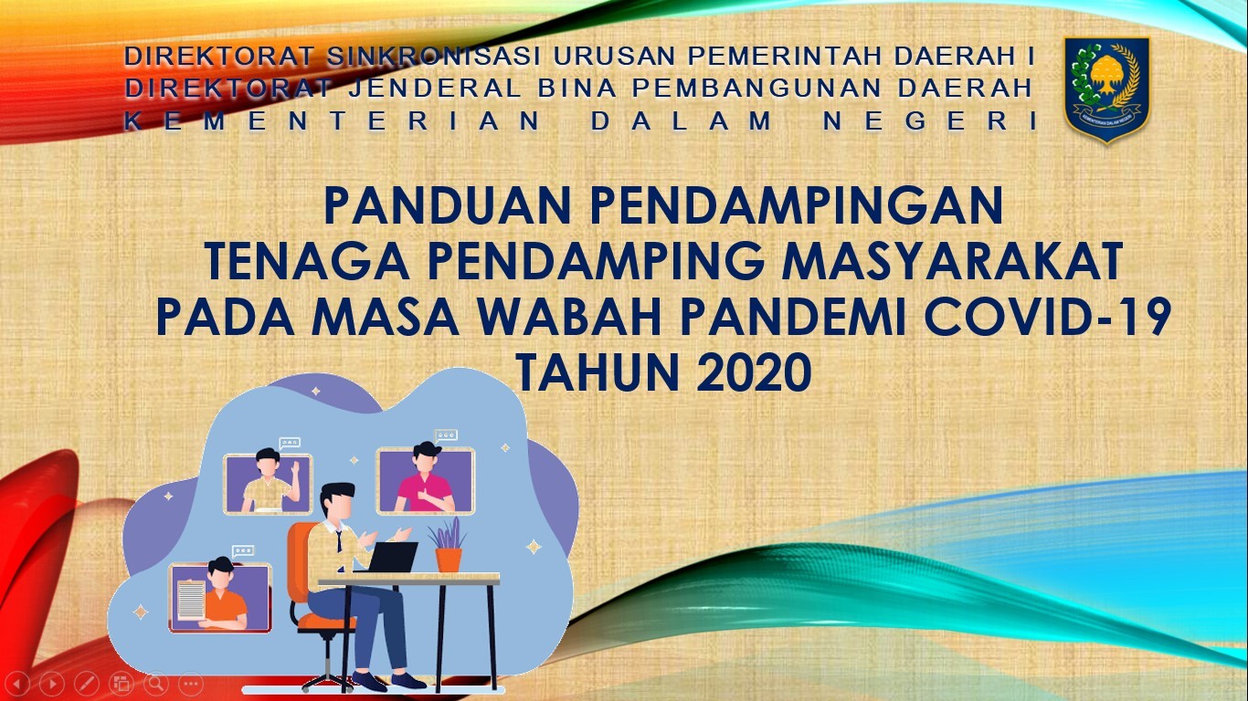 Direktorat Sinkronisasi Urusan Daerah I Kemendagri Terbitkan Pedoman Pendampingan Masyarakat Pada Masa Pandemi Covid-19  